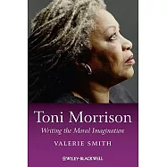 Toni Morrison: Writing the Moral Imagination
