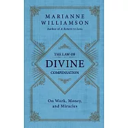 The Law of Divine Compensation: On Work, Money, and Miracles