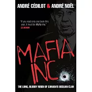Mafia Inc.: The Long, Bloody Reign of Canada’s Sicilian Clan