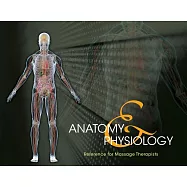 Anatomy & Physiology Reference for Massage Therapists