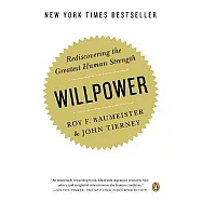Willpower: Rediscovering the Greatest Human Strength
