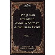 The Autobiography of Benjamin Franklin; The Journal of John Woolman; Fruits of Solitude by William Penn: The Five Foot