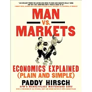 Man Vs. Markets: Economics Explained Plain and Simple