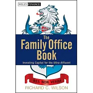The Family Office Book: Investing Capital for the Ultra-Affluent