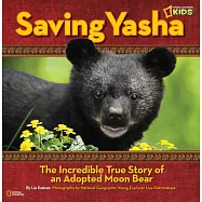 Saving Yasha: The Incredible True Story of an Adopted Moon Bear