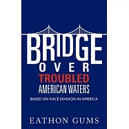 Bridge over Troubled American Waters: Based on Race Division in America