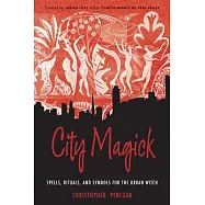 City Magick: Spells, Rituals, and Symbols for the Urban Witch