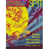 Sister Spit: Writing, Rants & Reminiscence from the Road