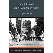 Colonial Rule and Social Change in Korea 1910-1945