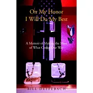 On My Honor I Will Do My Best: A Memoir Of Making The Most Of What Comes Our Way