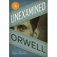 The Unexamined Orwell