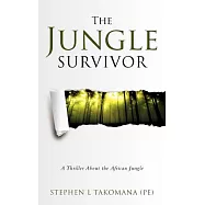 The Jungle Survivor: A Thriller About the African Jungle