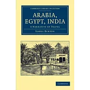 Arabia, Egypt, India: A Narrative of Travel
