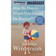 Why Be Happy When You Could Be Normal?: Library Edition