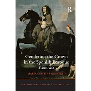 Gendering the Crown in the Spanish Baroque Comedia