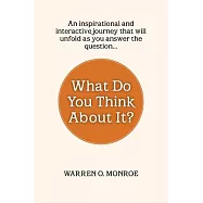 What Do You Think About It?: A Collection of Daily Thoughts