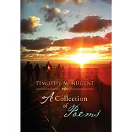 Timothy M. Nugent: A Collection of Poems
