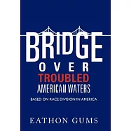 Bridge over Troubled American Waters: Based on Race Division in America
