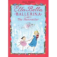 Ella Bella Ballerina and the Nutcracker