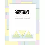 Convivial Toolbox: Generative Research for the Front End of Design