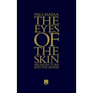 The Eyes of the Skin: Architecture and the Senses