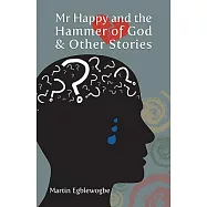 Mr. Happy and the Hammer of God & Other Stories