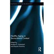 Healthy Aging in Sociocultural Context