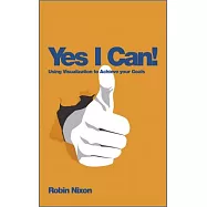 Yes, I Can!: Using Visualization to Achieve Your Goals
