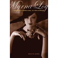 Myrna Loy: The Only Good Girl in Hollywood