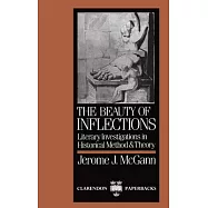 The Beauty of Inflections: Literary Investigations in Historial Method and Theory