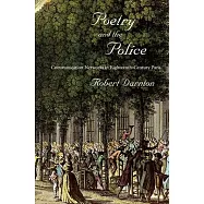 Poetry and the Police: Communication Networks in Eighteenth-Century Paris