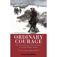 Ordinary Courage: The Revolutionary War Adventures of Joseph Plumb Martin
