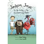 Jackson Jones, Book 2: The Tale of a Boy, a Troll, and a Rather Large Chicken