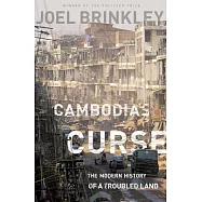 Cambodia’s Curse: The Modern History of a Troubled Land