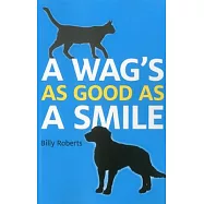 A Wag&rsquo;s As Good As a Smile