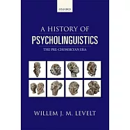 A History of Psycholinguistics: The Pre-Chomskyan Era