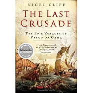 The Last Crusade: The Epic Voyages of Vasco Da Gama