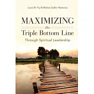 Maximizing the Triple Bottom Line Through Spiritual Leadership