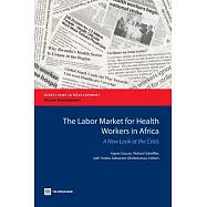 The Labor Market for Health Workers in Africa: A New Look at the Crisis
