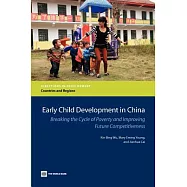 Early Child Development in China: Breaking the Cycle of Poverty and Improving Future Competitiveness