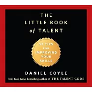 The Little Book of Talent: 52 Tips for Improving Your Skills