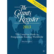 The Grants Register 2013: The Complete Guide to Postgraduate Funding Worldwide