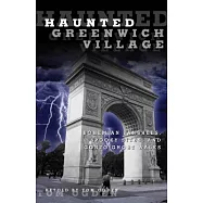 Haunted Greenwich Village: Bohemian Banshees, Spooky Sites, and Gonzo Ghost Walks