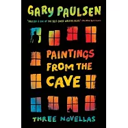 Paintings from the Cave: Three Novellas