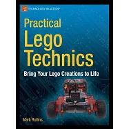 Practical Lego Technics: Bring Your Lego Creations to Life