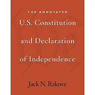 The Annotated U.S. Constitution and Declaration of Independence