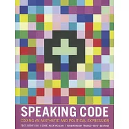 Speaking Code: Coding as Aesthetic and Political Expression