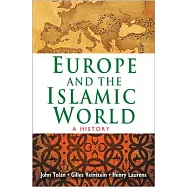 Europe and the Islamic World: A History