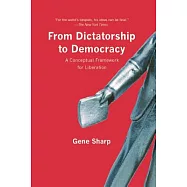 From Dictatorship to Democracy: A Conceptual Framework for Liberation