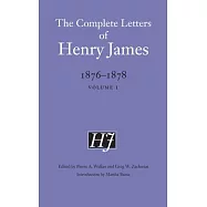 The Complete Letters of Henry James, 1876-1878